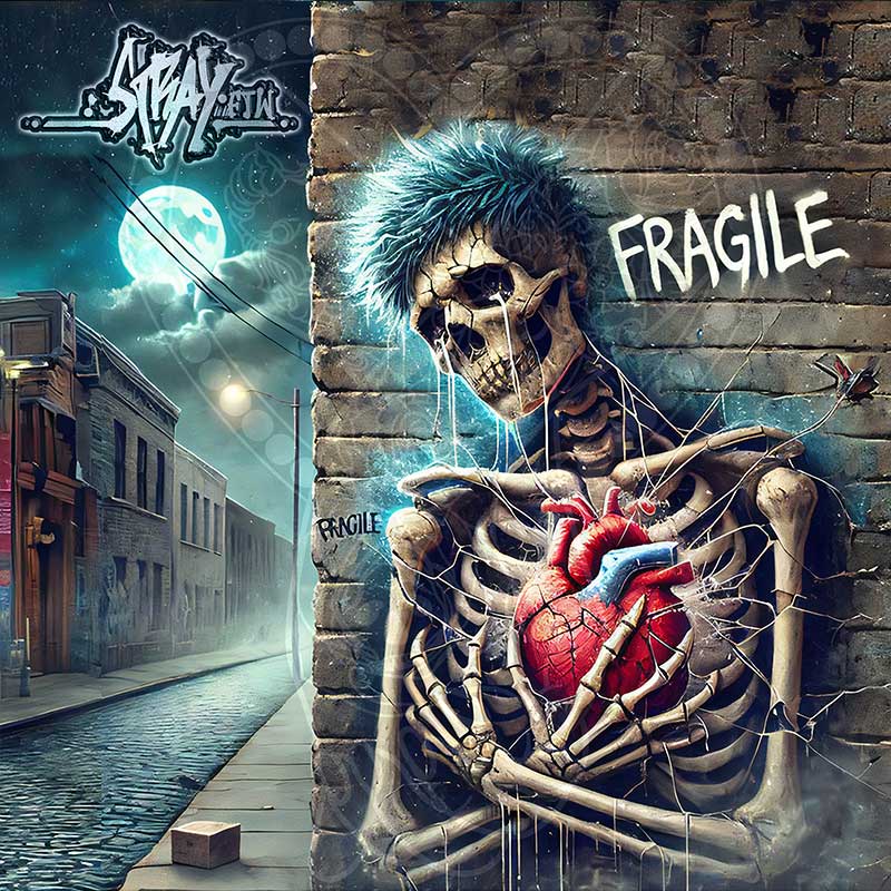 Fragile  - StrayFtW - 2025